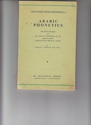 Arabic Phonetics: the points of articulation of the speech-sounds translated from Medieval Arabic...