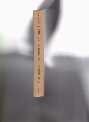 The Short Reign of Pippin IV by Steinbeck, John