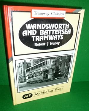 WANDSWORTH AND BATTERSEA TRAMWAYS , Tramway Classics Series