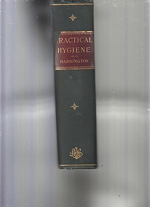 A Manual of Practical Hygiene for Students Physicians and Medical Officers by Harrington, Charles