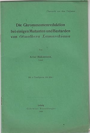 Die Chromosomenreduktion bei einingen Mutanten und Bastarden von Oenothera lamarckiana by Hakanss...