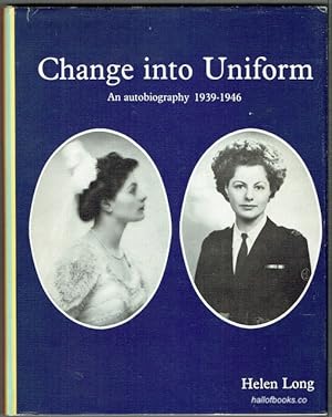 Change Into Uniform: An Autobiography 1939-1946 (signed)