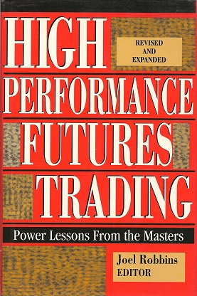 High Performance Futures Trading: Power Lessons from the Masters