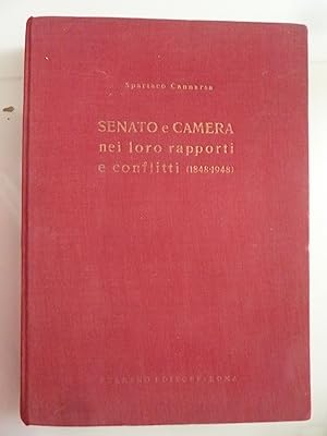 SENATO E CAMERA NEI LORO RAPPORTI E CONFLITTI ( 1848 - 1948 )