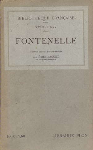Fontenelle. Textes choisis et commentés par Emile Faguet. Vers 1912.
