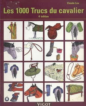 Les 1000 trucs du cavalier. 4e édition.