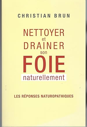 Nettoyer Et Drainer Son Fois Naturellement - Les Reponses Naturopathiques