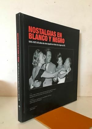 Nostalgias en blanco y negro.1915-1975.60 años de cine español a través de la Agencia EFE