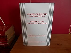 LEXIQUE LEGISLATIF DE DROIT PENAL/CRIMINAL LAW LEGISLATION LEXICON