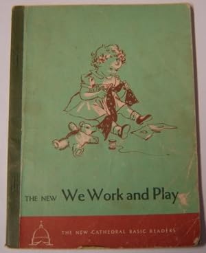 The New We Work and Play (The New Cathedral Basic Readers)