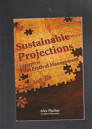 SUSTAINABLE PROJECTIONS. Concepts in Film Festival Management