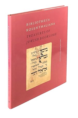 Bibliotheca Rosenthaliana: Treasures of Jewish Booklore. Marking the 200th Anniversary of the Bir...