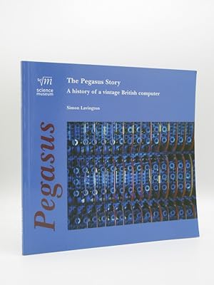 The Pegasus Story: A History of a Vintage British Computer