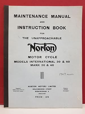 Maintenance Manual and Instruction Book For the Unapproachable Norton Motor Cycle: Models Interna...