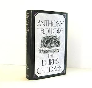 The Duke's Children by Anthony Trollope, Palliser Novels, Parliamentary Novels, Victorian Era Eng...