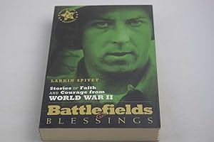 Battlefields & Blessings (Stories of Faith and Courage from World War II)
