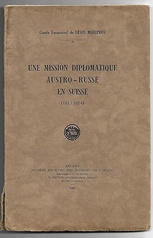 une mission diplomatique AUSTRO-RUSSE en SUISSE - 1813/1814