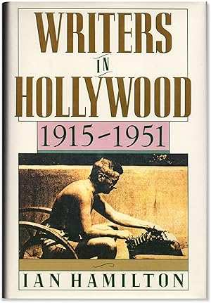 Writers in Hollywood 1915-1951.