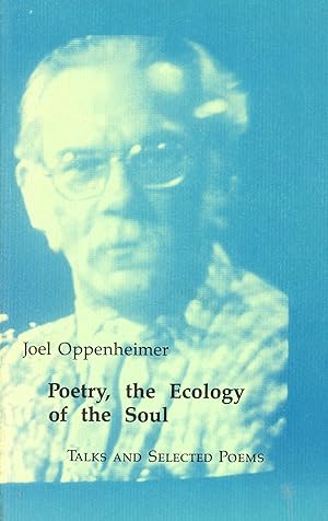 Poetry, the Ecology of the Soul: Talks and Selected Poems