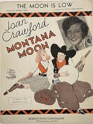 The Moon Is Low; Featured in Metro-Goldwyn-Mayer's Production "Montana Moon"