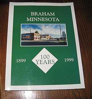 Braham Minnesota 100 Years 1899-1999