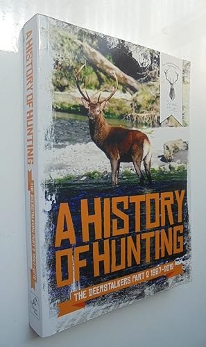 A History of Hunting: The Deerstalkers Part 2 1987 to 2012