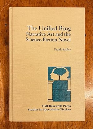The unified ring: Narrative art and the science-fiction novel (Studies in speculative fiction)
