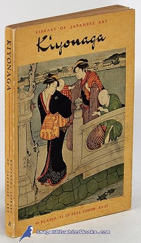 Torii Kiyonaga (1752-1815) (Kodansha Library of Japanese Art, Vol. 8)