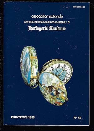 association nationale des collectionneurs et amateurs d'horlogerie ancienne n°42 printemps 1985