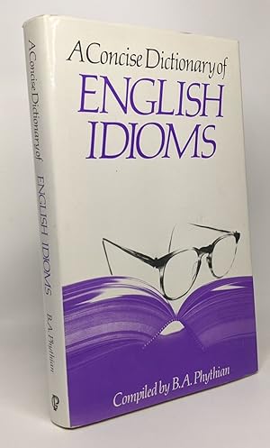 A concise dictionary of English idioms