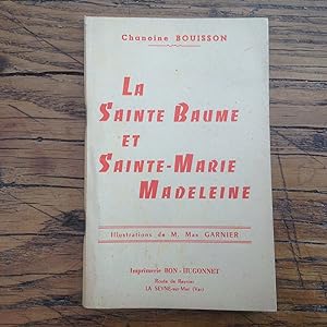 La Sainte Baume et Sainte - Marie Madeleine .
