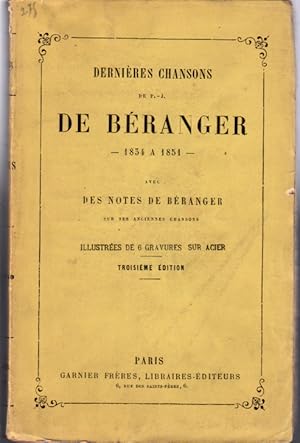Dernières chansons de P.-J. de Béranger. 1834-1851 avec des notes de Béranger sur ses anciennes c...