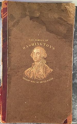 1857 Facsimile of Geo Washington's Account with the United States