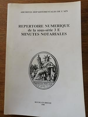 Répertoire numérique de la sous série 3E Minutes notariales Département de l Ain 1980 - DUSONCHET...