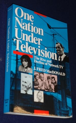 One Nation Under Television: The Rise and Decline of Network TV