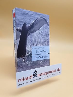 Der Walrufer / Zakes Mda. Aus dem Engl. von Peter Torberg / Unionsverlag Taschenbuch ; 448