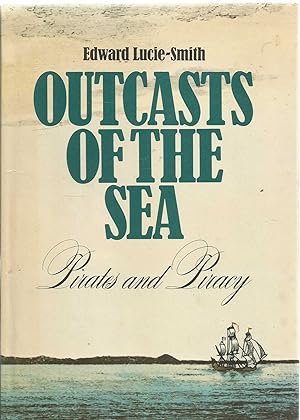 Outcasts of the Sea - Pirates and Piracy