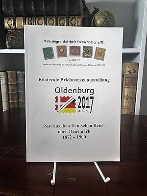 Bilaterale Briefmarkenausstellung Oldenburg 28. - 30. Juli 2017. Post aus dem Deutschen Reich nac...