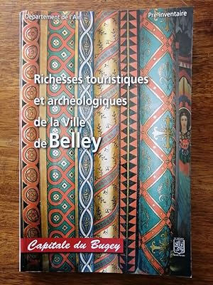 Richesses touristiques et archéologiques de la ville de Belley 2007 - Plusieurs auteurs - Régiona...