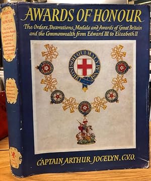 Awards of Honour : The Orders, Decorations, Medals and Awards of Great Britain & the Commonwealth...