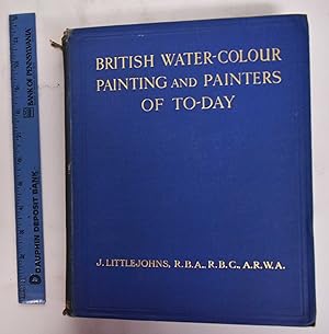 British Water-colour Painting and Painters of To-Day