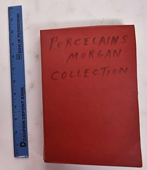 Catalogue of the Morgan Collection of Chinese Porcelains