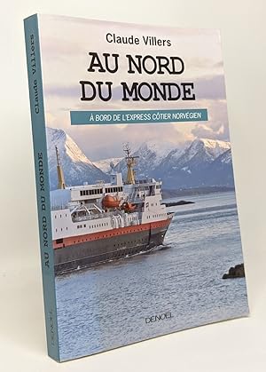 Au nord du monde: À bord de l'Express côtier norvégien
