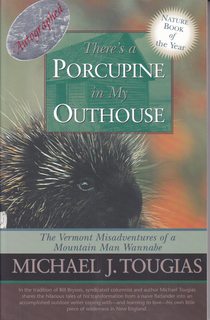 There's a Porcupine in My Outhouse: The Vermont Misadventures of a Mountain Man Wannabe