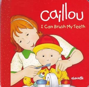 Caillou: I Can Brush My Teeth (Step by Step)