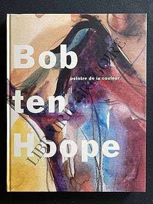 BOB TEN HOOPE Peintre de la couleur