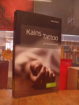 Kains Tattoo - Ein Frankfurt-Krimi, (signiert),