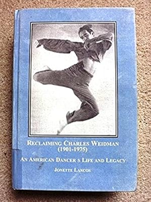 Reclaiming Charles Weidman (1901-1975): A Dancer's Life and Legacy