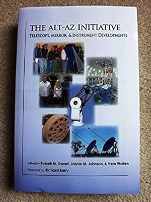 The Alt-Az Initiative: Telescope, Mirror, and Instrument Development