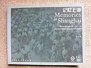Memories of Shanghai: Thirty Years of Shanghai in the Eye of a Folk Photographer